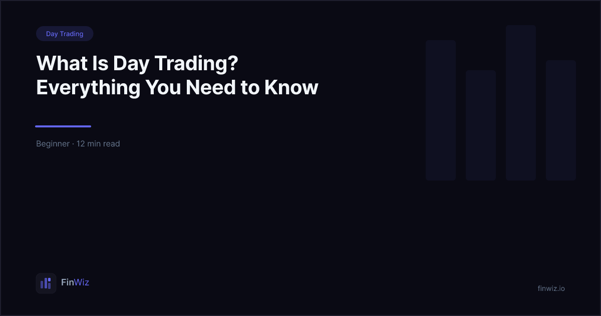 What Is Day Trading? Everything You Need to Know