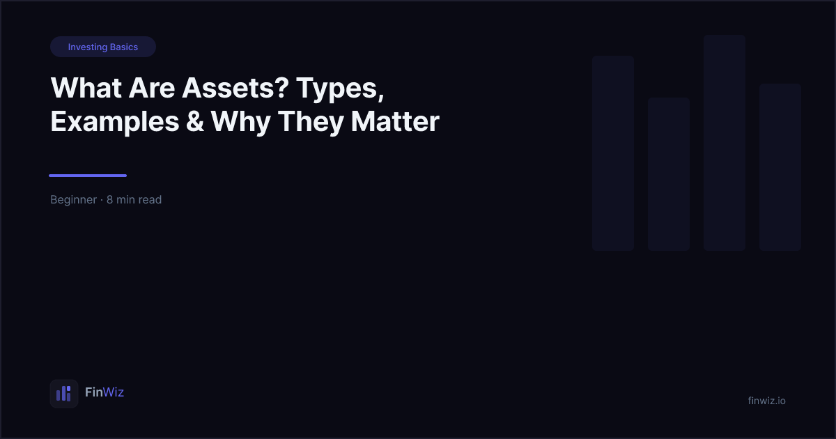 What Are Assets? Types, Examples & Why They Matter