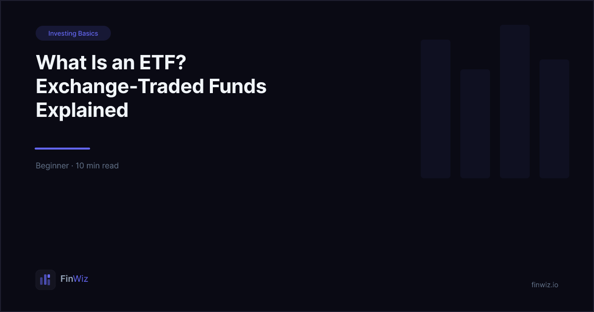 What Is an ETF? Exchange-Traded Funds Guide | FinWiz