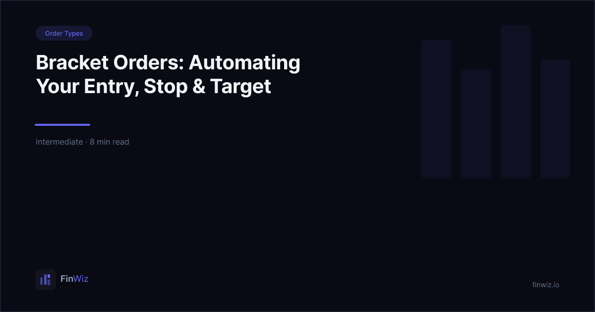 Bracket Orders: Automate Entry, Stop & Target