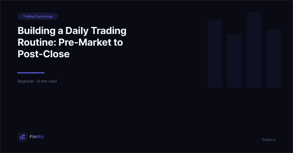 Daily Trading Routine Guide | FinWiz